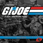 Creating G.I. Joe: A Real American Hero Volume 1